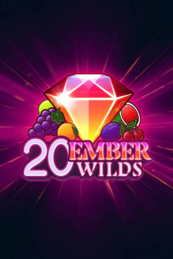 20 Ember Wilds играть онлайн на интерес| Pin-Up без денег