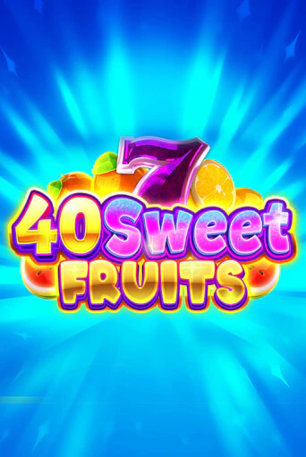 40 Sweet Fruits играть онлайн на интерес| Pin-Up без денег