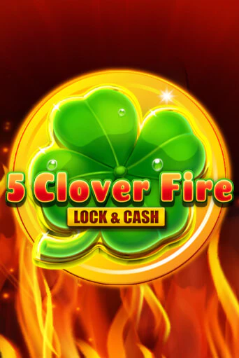 5 Clover Fire Lock & Cash играть онлайн на интерес| Pin-Up без денег