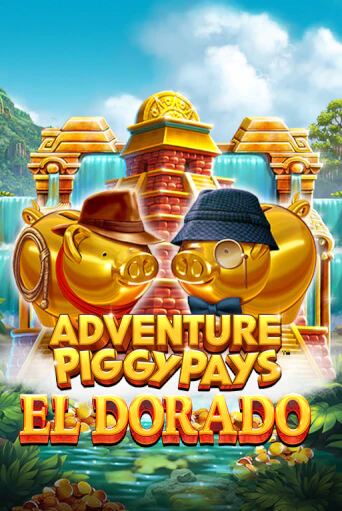 Adventure PIGGYPAYS™ El Dorado играть онлайн на интерес| Pin-Up без денег