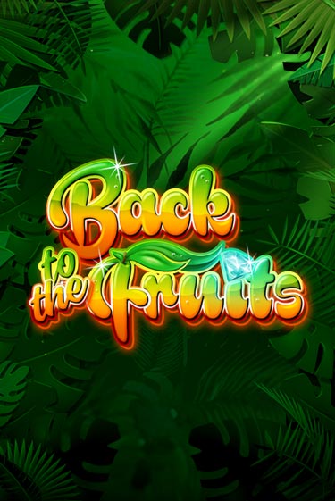 Back to the Fruits играть онлайн на интерес| Pin-Up без денег