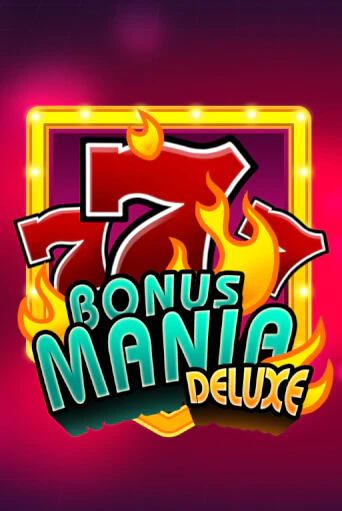 Bonus Mania Deluxe играть онлайн на интерес| Pin-Up без денег