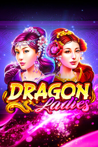 Dragon Ladies играть онлайн на интерес| Pin-Up без денег