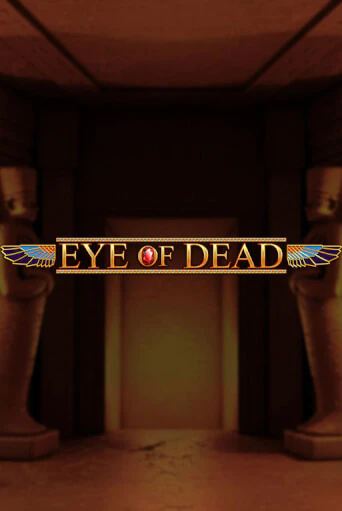 Eye of Dead играть онлайн на интерес| Pin-Up без денег
