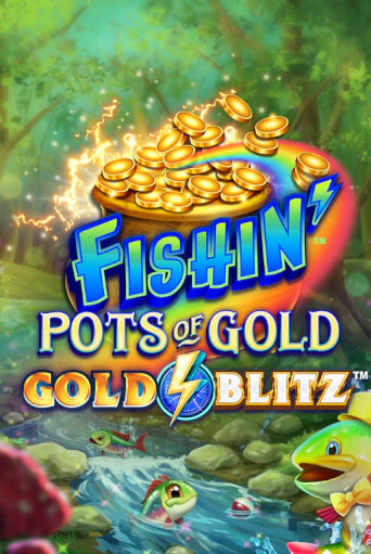 Fishin' Pots of Gold™: Gold Blitz™ играть онлайн на интерес| Pin-Up без денег