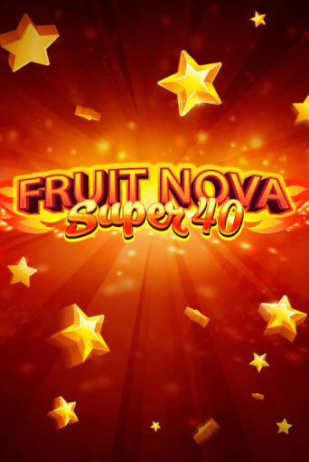 Fruit Super Nova 40 играть онлайн на интерес| Pin-Up без денег
