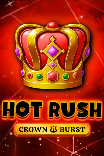 HOT RUSH: Crown Burst играть онлайн на интерес| Pin-Up без денег