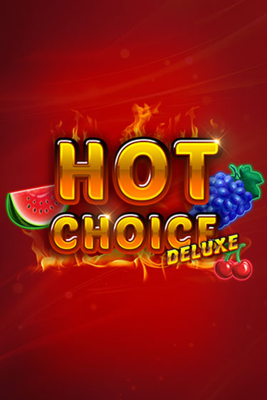 Hot Choice Deluxe играть онлайн на интерес| Pin-Up без денег