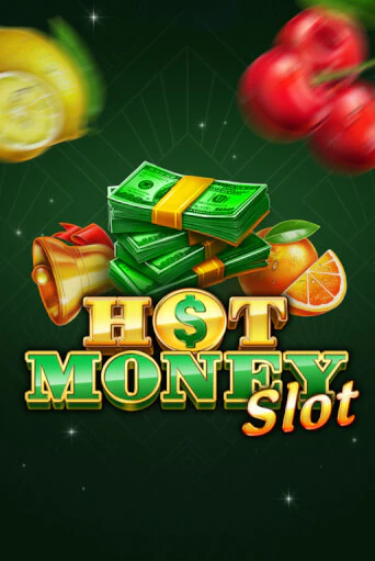 Hot Money Slot играть онлайн на интерес| Pin-Up без денег