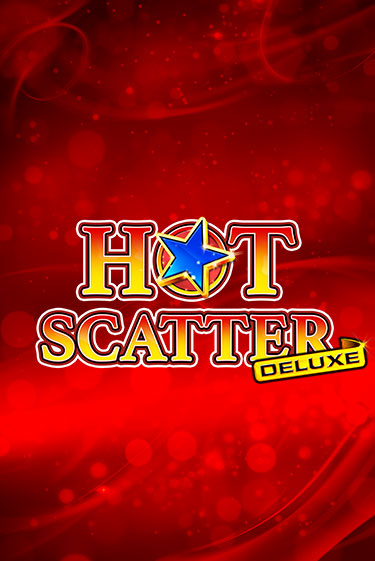 Hot Scatter Deluxe играть онлайн на интерес| Pin-Up без денег