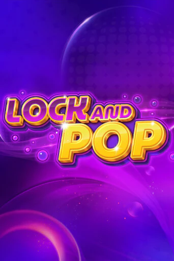 Lock and Pop играть онлайн на интерес| Pin-Up без денег