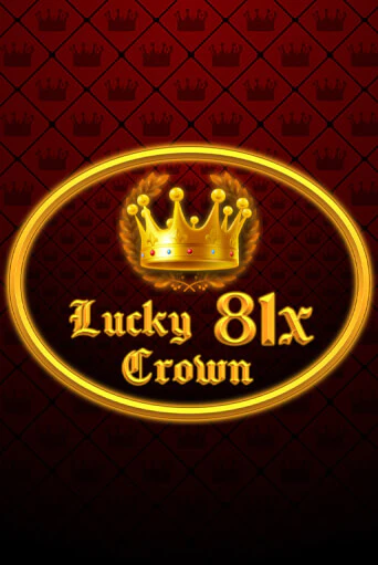 Lucky Crown 81x играть онлайн на интерес| Pin-Up без денег