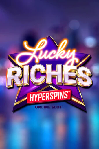 Lucky Riches Hyperspins играть онлайн на интерес| Pin-Up без денег
