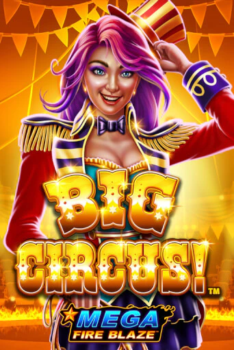 Mega Fire Blaze: Big Circus играть онлайн на интерес| Pin-Up без денег