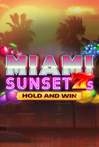 Miami Sunset 7s Hold and Win играть онлайн на интерес| Pin-Up без денег