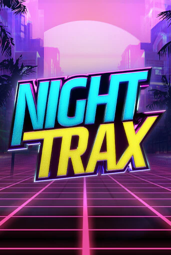 Night Trax играть онлайн на интерес| Pin-Up без денег