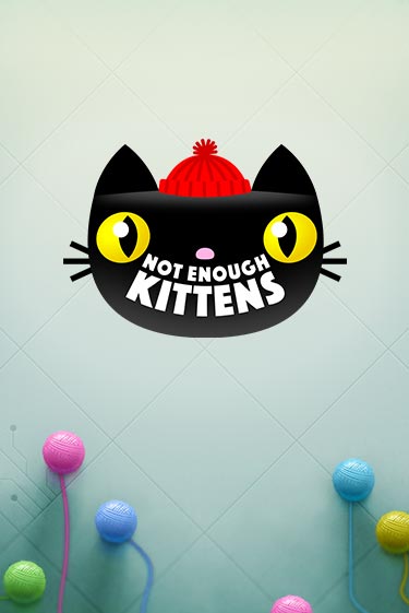 Not Enough Kittens играть онлайн на интерес| Pin-Up без денег