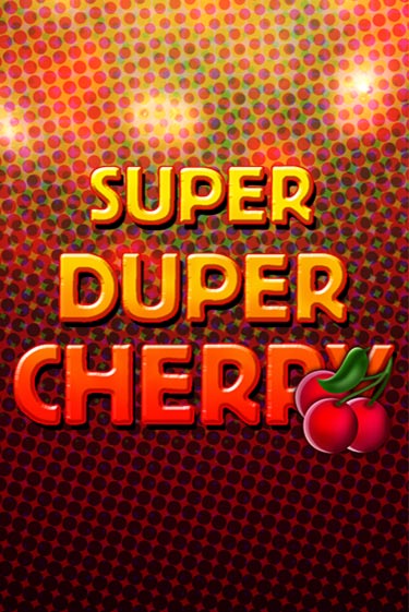 Super Duper Cherry играть онлайн на интерес| Pin-Up без денег