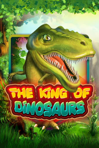 The King of Dinosaurs играть онлайн на интерес| Pin-Up без денег