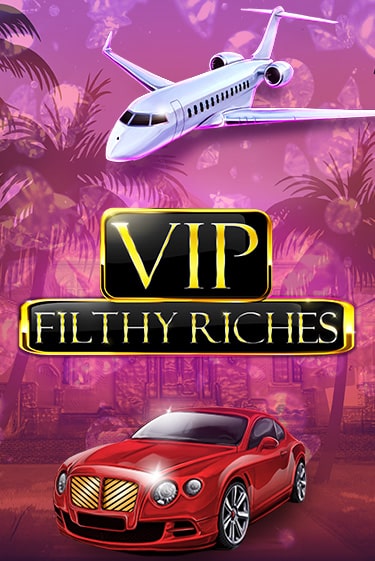VIP Filthy Riches играть онлайн на интерес| Pin-Up без денег