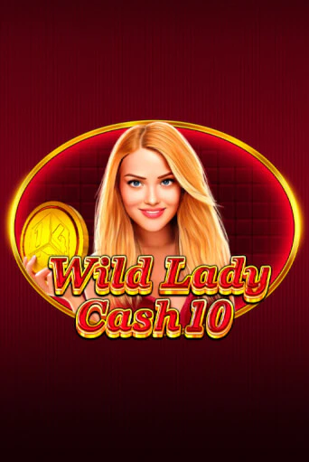 Wild Lady Cash 10 играть онлайн на интерес| Pin-Up без денег