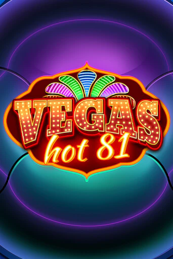 Vegas Hot 81 играть онлайн на интерес| Pin-Up без денег